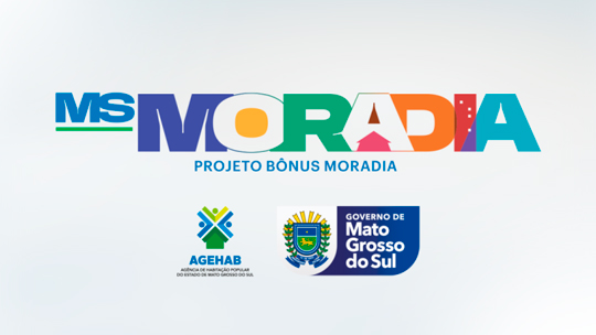 MS Moradia — Projeto Bônus Moradia, AGEHAB e Governo de Mato Grosso do Sul